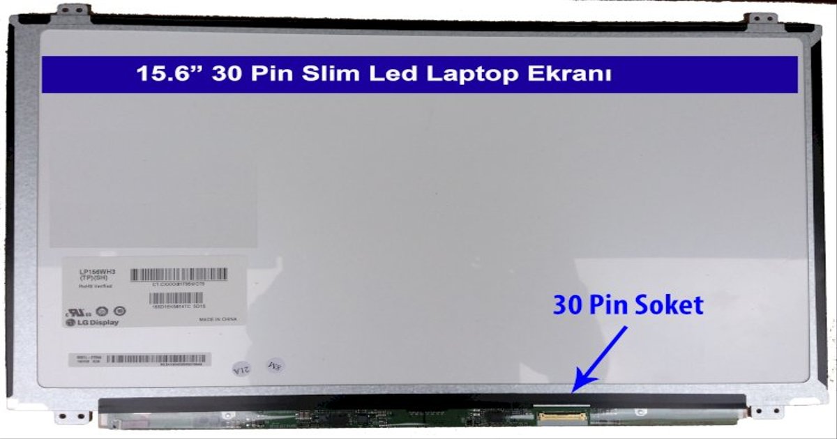 15.6 Slim Led Laptop Ekranı 30 Pin Sağ Soket Nedir?