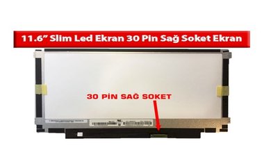 11.6” Slim Led Ekran 30 Pin Sağ Soket Nedir?
