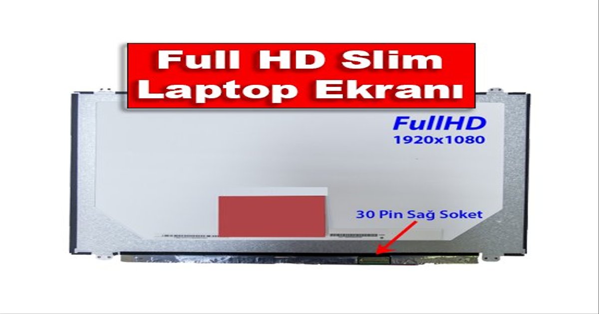 15.6 Full HD Slim Led Laptop Ekranı 30 Pin Sağ Soket Nedir?