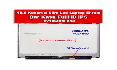 15.6 Kenarsız Slim Led Laptop Ekranı - Dar Kasa FullHD IPS - nv156fhm-n48 Nedir?