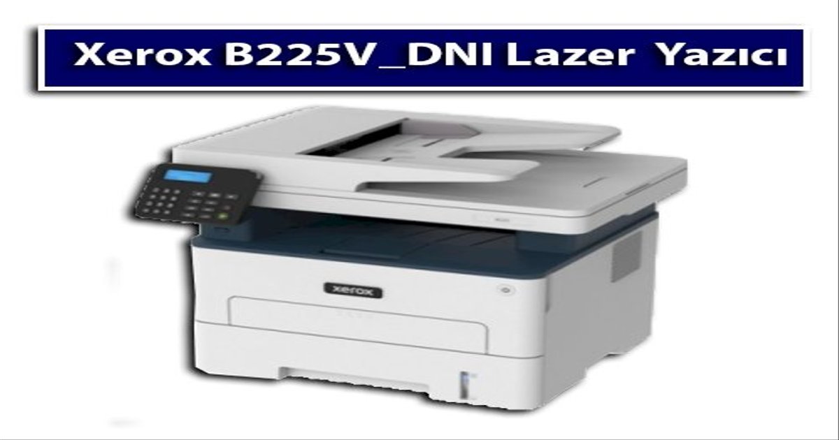 Xerox B225V_DNI Toner Fiyathttps://blog.teknogolddepo.com/