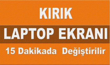 Sultangazi'de En Kısa Sürede Laptop Ekranı Değiştiren