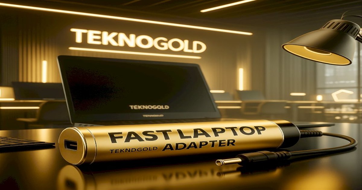 FAST En Kaliteli Laptop Adaptör Satış Noktası Teknogold